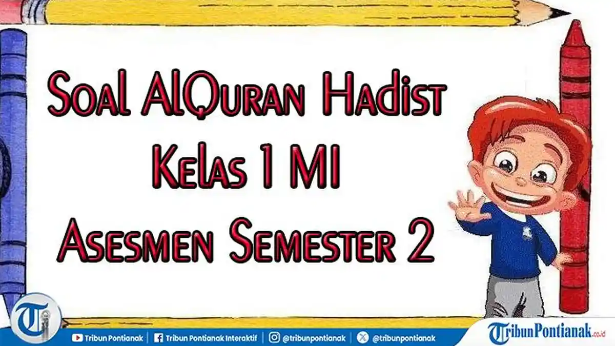 35 Jawaban Soal AlQuran Hadist Kelas 2 MI Pilihan Ganda dan Essay 35 Jawaban Soal AlQuran Hadist Kelas 2 MI Pilihan Ganda dan Essay